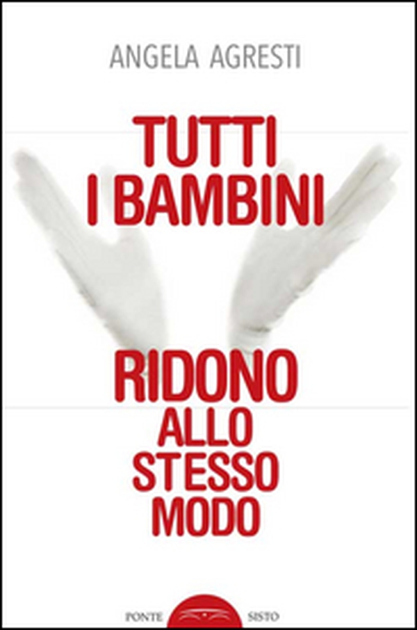 Tutti i bambini ridono allo stesso modo - Librerie.coop Tutti i bambini ridono allo stesso modo - Librerie.coop