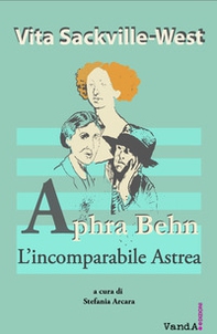 Aphra Behn. L'incomparabile Astrea - Librerie.coop