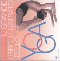 Il grande libro illustrato dello yoga - Librerie.coop