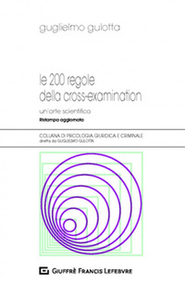 Le 200 regole della cross-examination. Un'arte scientifica - Librerie.coop Le 200 regole della cross-examination. Un'arte scientifica - Librerie.coop