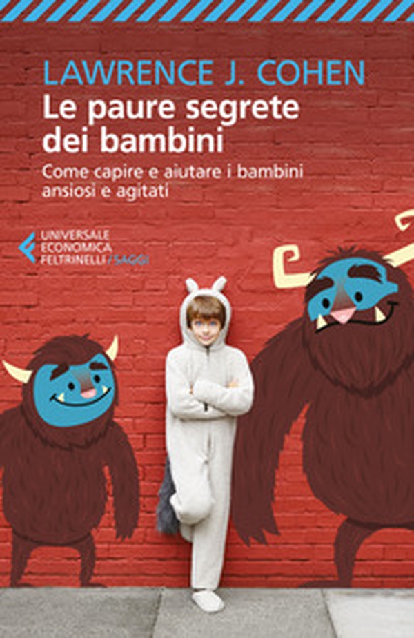 Le paure segrete dei bambini. Come capire e aiutare i bambini ansiosi e agitati - Librerie.coop Le paure segrete dei bambini. Come capire e aiutare i bambini ansiosi e agitati - Librerie.coop