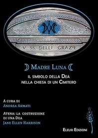 Madre Luna: il simbolo della Dea nella chiesa di un cimitero - Librerie.coop