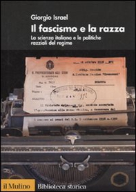 Il fascismo e la razza. La scienza italiana e le politiche razziali del regime - Librerie.coop