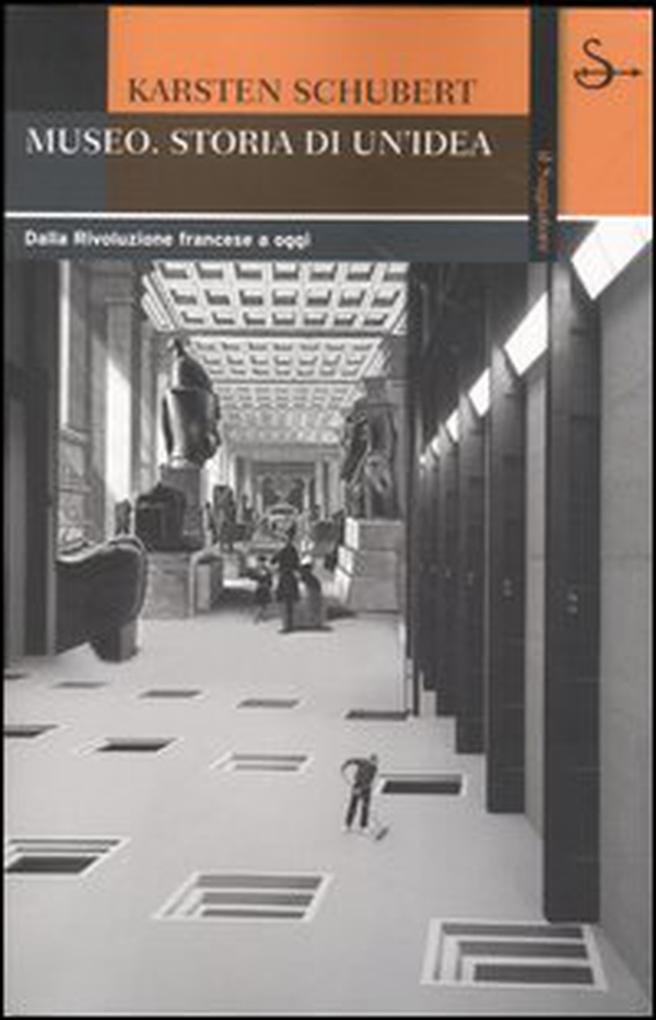 Il museo. Storia di un'idea. Dalla Rivoluzione francese a oggi - Librerie.coop Il museo. Storia di un'idea. Dalla Rivoluzione francese a oggi - Librerie.coop
