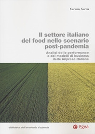 Il settore italiano del food nello scenario post-pandemia. Analisi delle performance e dei modelli di business delle imprese italiane - Librerie.coop