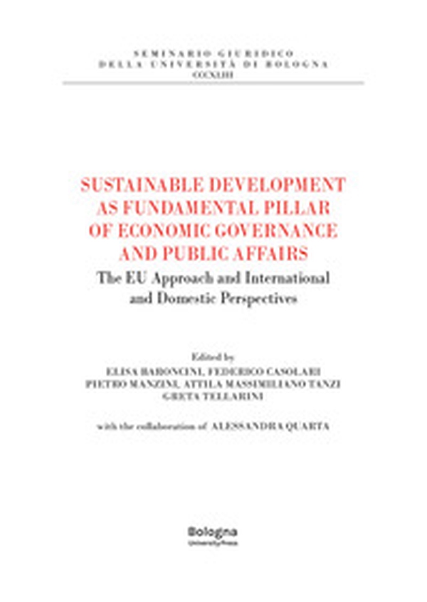Sustainable development as fundamental pillar of economic governance and public affairs. The EU approach and international and domestic perspectives - Librerie.coop Sustainable development as fundamental pillar of economic governance and public affairs. The EU approach and international and domestic perspectives - Librerie.coop