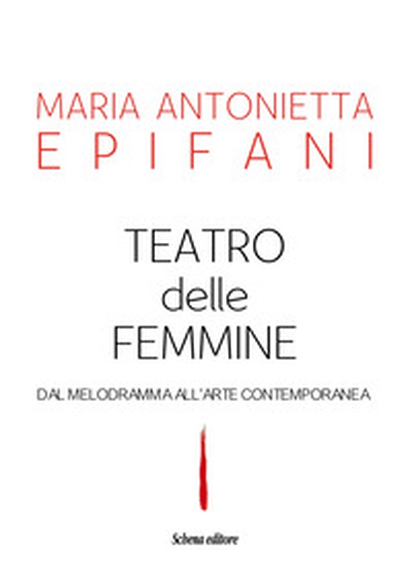 Teatro delle femmine. Dal melodramma all'arte contemporanea - Librerie.coop Teatro delle femmine. Dal melodramma all'arte contemporanea - Librerie.coop