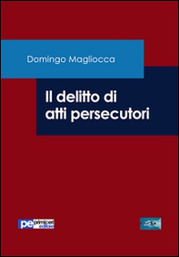 Il delitto di atti persecutori - Librerie.coop Il delitto di atti persecutori - Librerie.coop