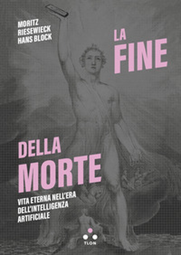 La fine della morte. Vita eterna nell'era dell'intelligenza artificiale - Librerie.coop La fine della morte. Vita eterna nell'era dell'intelligenza artificiale - Librerie.coop