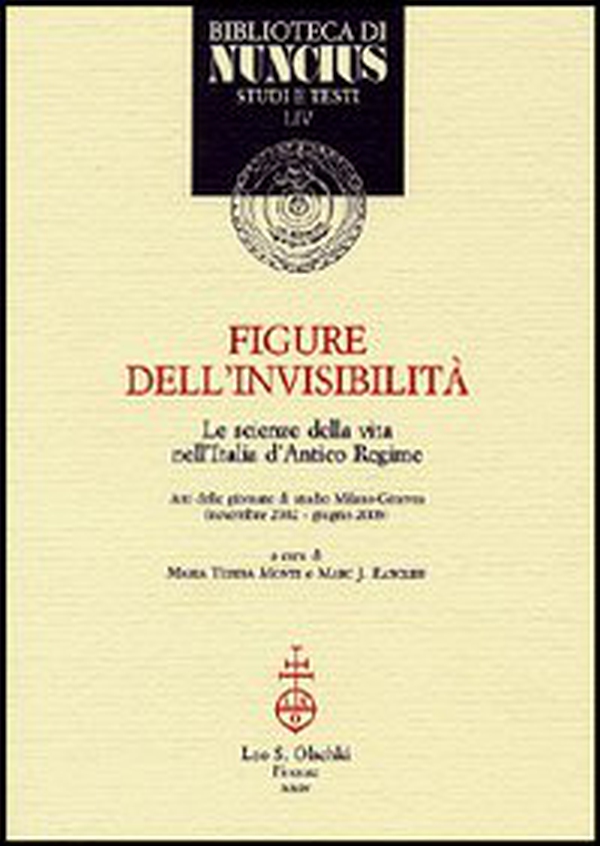 Figure dell'invisibilità. Le scienze della vita nell'Italia d'antico regime. Atti delle giornate di studio (Milano-Ginevra, novembre 2002-giugno 2003) - Librerie.coop Figure dell'invisibilità. Le scienze della vita nell'Italia d'antico regime. Atti delle giornate di studio (Milano-Ginevra, novembre 2002-giugno 2003) - Librerie.coop