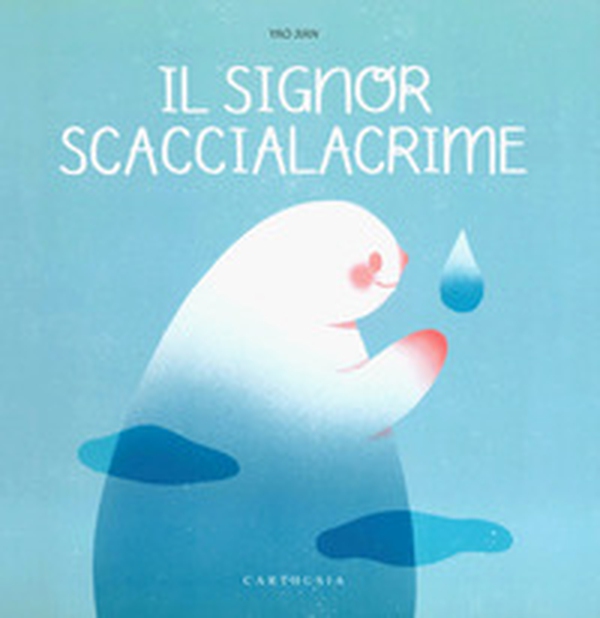 Il signore Scaccialacrime - Librerie.coop Il signore Scaccialacrime - Librerie.coop
