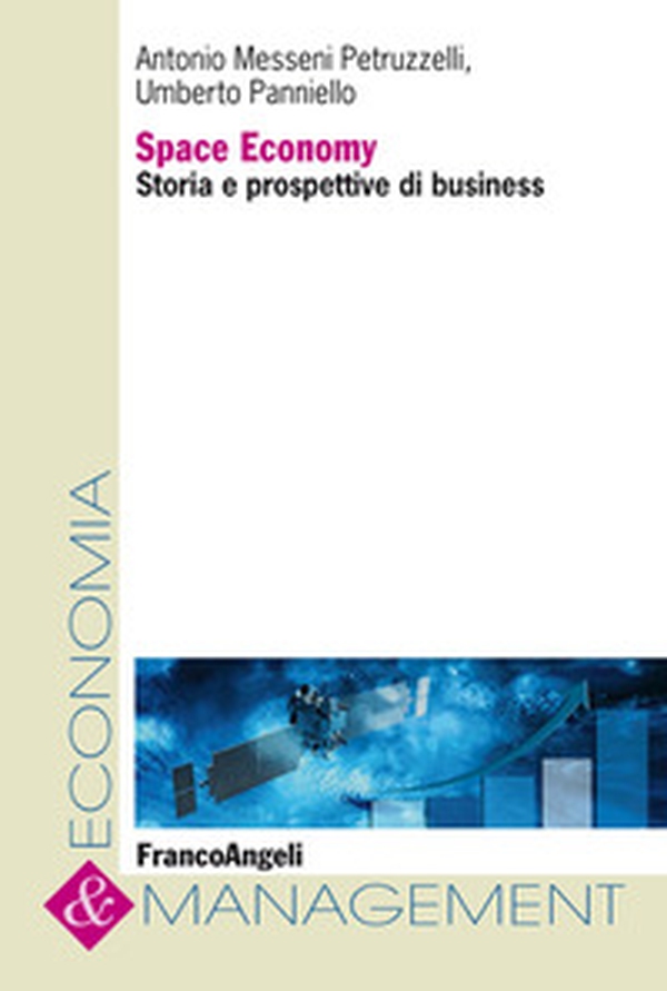 Space economy. Storia e prospettive di business - Librerie.coop Space economy. Storia e prospettive di business - Librerie.coop