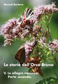 Le allegre vacanze. Parte seconda. Le storie dell'orso bruno - Librerie.coop