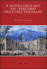 Il sistema delle arti nel territorio delle ville Tuscolane - Librerie.coop Il sistema delle arti nel territorio delle ville Tuscolane - Librerie.coop