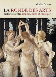 La ronde des artes. Dialogues entre images, mots et musique - Librerie.coop
