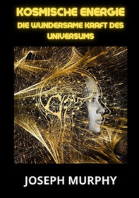Kosmische Energie. Die wundersame Kraft des Universums - Librerie.coop Kosmische Energie. Die wundersame Kraft des Universums - Librerie.coop