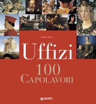 Uffizi. 100 capolavori - Librerie.coop