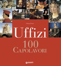 Uffizi. 100 capolavori - Librerie.coop Uffizi. 100 capolavori - Librerie.coop