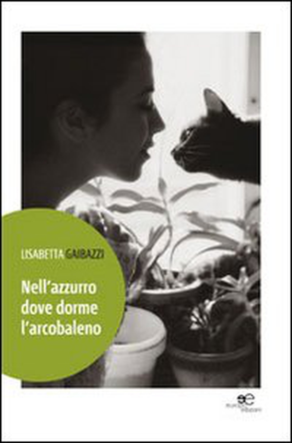 Nell'azzurro dove dorme l'arcobaleno - Librerie.coop Nell'azzurro dove dorme l'arcobaleno - Librerie.coop