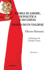 Storia di amore, di politica e di chiesa. Diario di un valdese - Librerie.coop