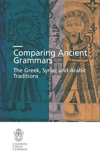 Comparing Ancient grammars. The Greek, Arabic and Syriac traditions - Librerie.coop