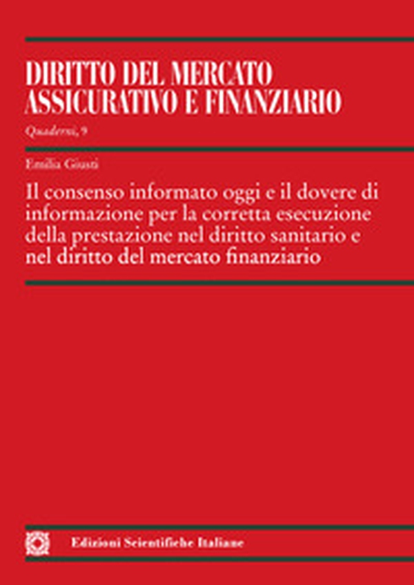 Il consenso informato oggi e il dovere di informazione per la corretta esecuzione della prestazione nel diritto sanitario e nel diritto del mercato finanziario - Librerie.coop Il consenso informato oggi e il dovere di informazione per la corretta esecuzione della prestazione nel diritto sanitario e nel diritto del mercato finanziario - Librerie.coop