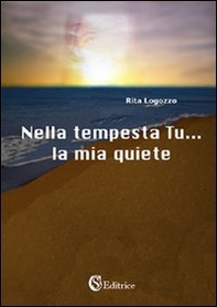 Nella tempesta tu... la mia quiete - Librerie.coop