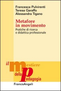 Metafore in movimento. Pratiche di ricerca e didattica professionale - Librerie.coop Metafore in movimento. Pratiche di ricerca e didattica professionale - Librerie.coop