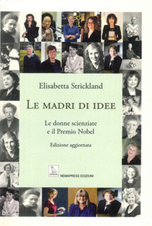 Le madri di idee. Le donne scienziate e il premio Nobel - Librerie.coop Le madri di idee. Le donne scienziate e il premio Nobel - Librerie.coop
