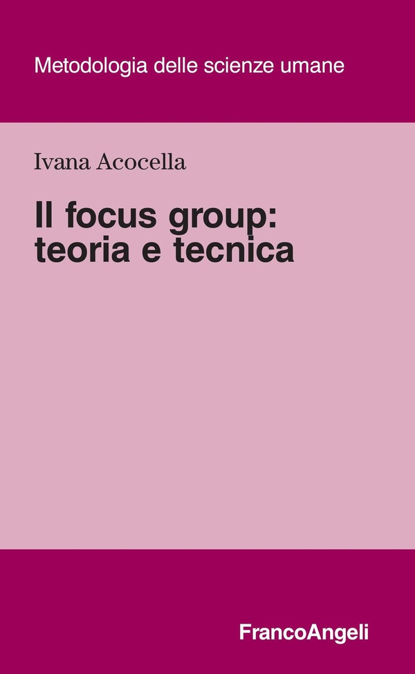 Il focus group: teoria e tecnica - Librerie.coop Il focus group: teoria e tecnica - Librerie.coop