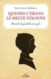 Quando c'erano le mezze stagioni. Ricordi di qualche anno fa - Librerie.coop