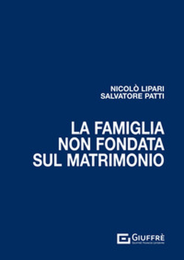 La famiglia non fondata sul matrimonio - Librerie.coop La famiglia non fondata sul matrimonio - Librerie.coop