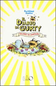Il diario di Gurty. Vacanze in campagna - Librerie.coop Il diario di Gurty. Vacanze in campagna - Librerie.coop