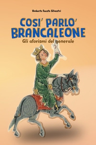 Così parlò Brancaleone. Gli aforismi del generale - Librerie.coop