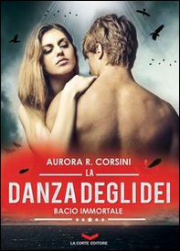 La danza degli dei. Bacio immortale - Vol. 2 - Librerie.coop