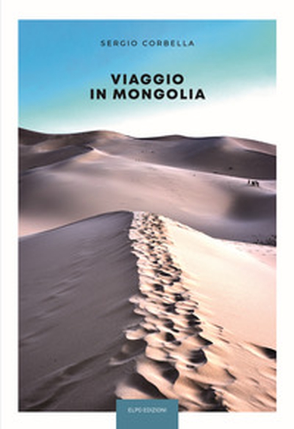 Viaggio in Mongolia - Librerie.coop Viaggio in Mongolia - Librerie.coop