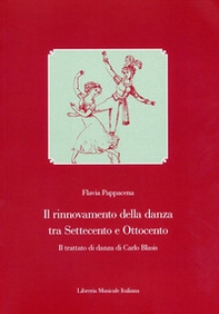 Il rinnovamento della danza tra Settecento e Ottocento. Il Trattato di danza di Carlo Blasis - Librerie.coop