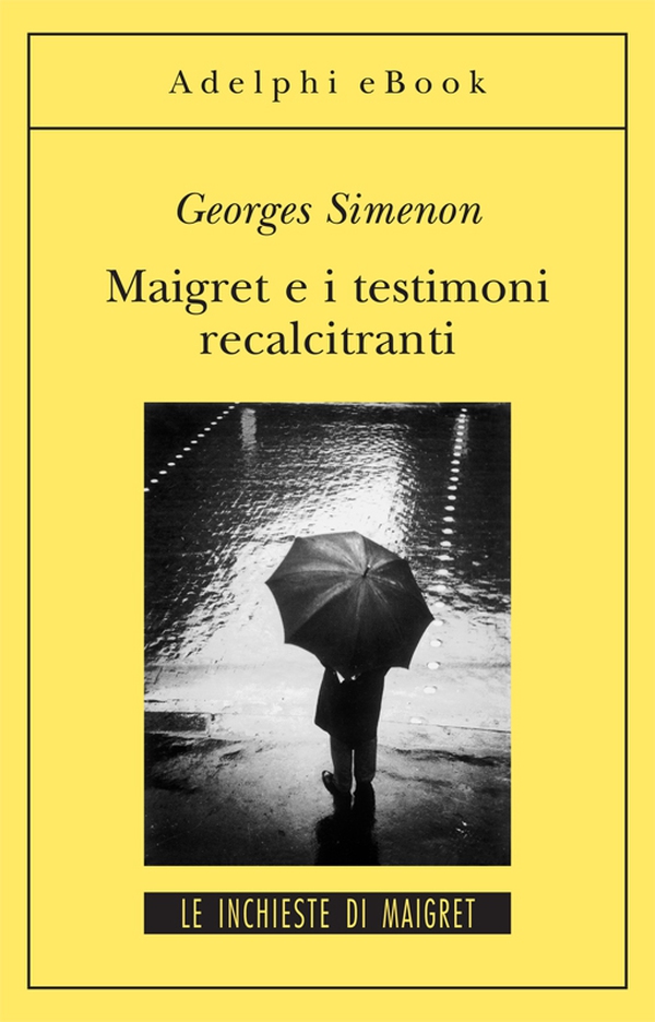 Maigret e i testimoni recalcitranti - Librerie.coop Maigret e i testimoni recalcitranti - Librerie.coop