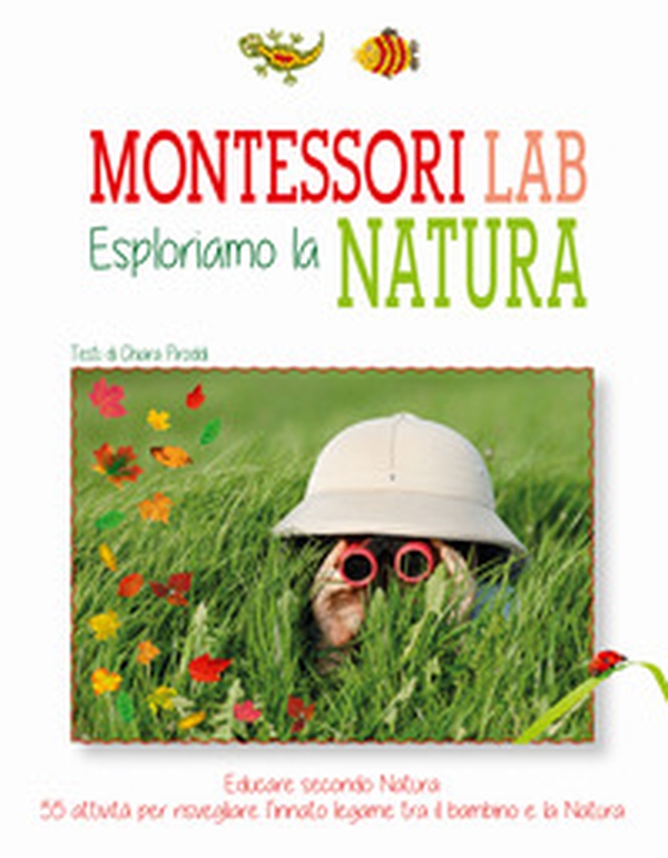 Esploriamo la natura. Montessori Lab - Librerie.coop Esploriamo la natura. Montessori Lab - Librerie.coop