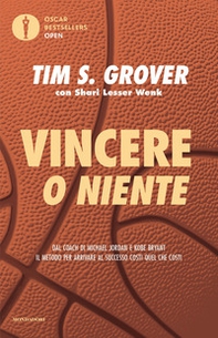 Vincere o niente. Dal coach di Michael Jordan e Kobe Bryant il metodo per arrivare al successo costi quel che costi - Librerie.coop