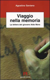 Viaggio nella memoria. La lettera del giovane Aldo Moro - Librerie.coop