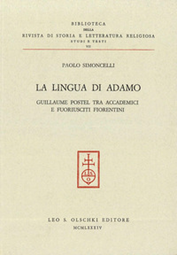 La lingua di Adamo. Guillaume Postel tra accademici e fuoriusciti fiorentini - Librerie.coop La lingua di Adamo. Guillaume Postel tra accademici e fuoriusciti fiorentini - Librerie.coop