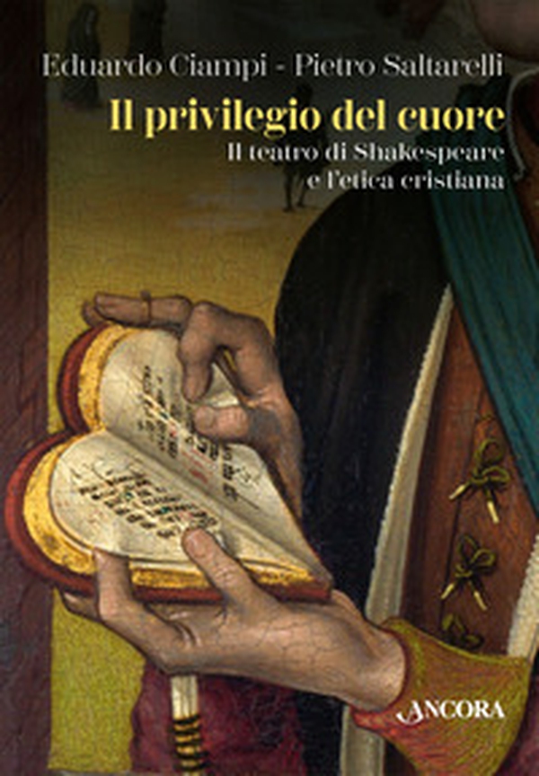Il privilegio del cuore. Il teatro di Shakespeare e l'etica cristiana - Librerie.coop Il privilegio del cuore. Il teatro di Shakespeare e l'etica cristiana - Librerie.coop