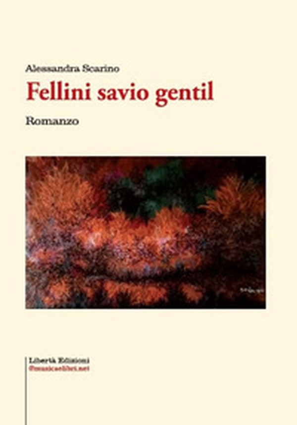 Fellini savio gentil - Librerie.coop Fellini savio gentil - Librerie.coop
