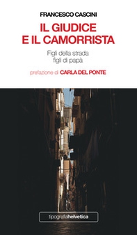 Il giudice e il camorrista. Figli della strada figli di papà - Librerie.coop Il giudice e il camorrista. Figli della strada figli di papà - Librerie.coop