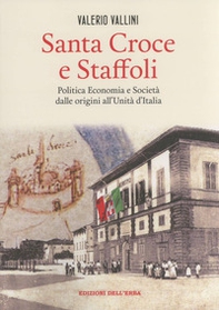 Santa Croce e Staffoli. Politica, economia e società dalle origini all'Unità d'Italia - Librerie.coop