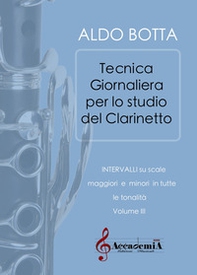Tecnica giornaliera per lo studio del clarinetto. Intervalli su scale maggiori e minori in tutte le tonalità - Librerie.coop