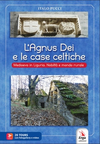 L'agnus dei e le case celtiche. Medioevo in Liguria. Nobiltà e mondo rurale - Librerie.coop L'agnus dei e le case celtiche. Medioevo in Liguria. Nobiltà e mondo rurale - Librerie.coop