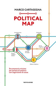 Political Map. Strumentario minimo per parlare di politica con cognizione di causa - Librerie.coop