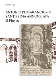 Antonio Pomarancio e la Santissima Annunziata di Firenze. Curiosità e aneddoti nei nomi della gastronomia locale - Librerie.coop